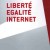 Liberté Egalité Internet